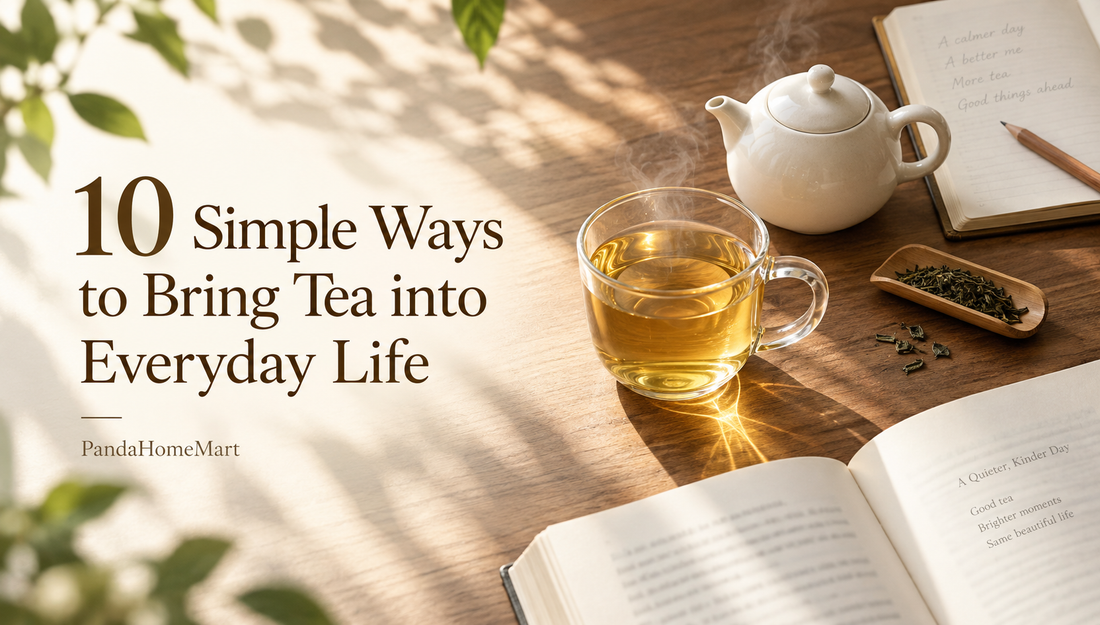 10 Simple Ways to Bring Tea into Everyday Life