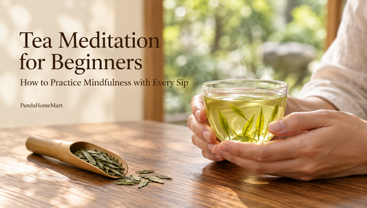 Tea Meditation for Beginners: How to Practice Mindfulness with Every Sip