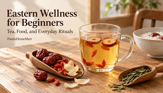 Eastern Wellness for Beginners: Tea, Food, and Everyday Rituals